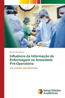 Influência da Informação de Enfermagem na Ansiedade Pré-Operatória: Um estudo correlacional 333020253X Book Cover