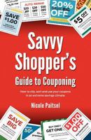 Savvy Shopper's Guide to Couponing 0984712100 Book Cover