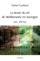 La Route du sel de Méditerranée en Auvergne (French Edition) 2414570911 Book Cover