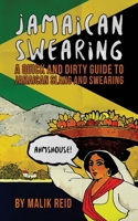 Jamaican Swearing: A Quick and Dirty Guide to Jamaican Slang and Swearing 1540685187 Book Cover