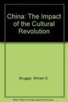 China: The Impact of the Cultural Revolution 0856646911 Book Cover