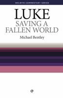Saving a Fallen World: Luke 0852343000 Book Cover