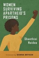 Women Surviving Apartheid's Prisons 1682570975 Book Cover