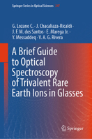 A Brief Guide to Optical Spectroscopy of Trivalent Rare Earth Ions in Glasses (Springer Series in Optical Sciences, 247) 3032185009 Book Cover