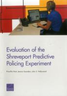 Evaluation of the Shreveport Predictive Policing Experiment 083308691X Book Cover