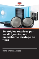 Stratégies requises par les dirigeants pour empêcher le piratage de films (French Edition) 620855814X Book Cover