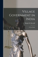 Village Government in India: A Case Study 1014269245 Book Cover