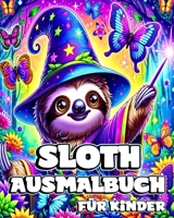 Sloth Ausmalbuch für Kinder: Niedliche und bezaubernde Faultiere zum Ausmalen für Kinder B0CQSSC2R4 Book Cover