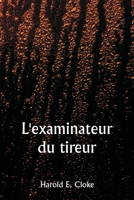 L'examinateur du tireur 935733744X Book Cover