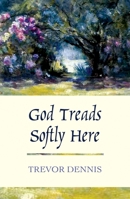 God Treads Softly Here 0281056552 Book Cover