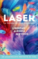 LASER: La fuerza de tres palabras: libertad, alegría, servicio. (Spanish Edition) B0FQ6TS7Y5 Book Cover