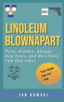 Linoleum Blownapart: Puns, Riddles, Shaggy Dog Tales, And Mercifully Few Dad Jokes B08SGVNQL1 Book Cover