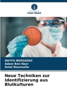 Neue Techniken zur Identifizierung aus Blutkulturen (German Edition) 6208229782 Book Cover