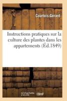 Instructions Pratiques Sur La Culture Des Plantes Dans Les Appartements 2011930332 Book Cover