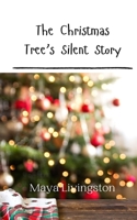 The Christmas Tree's Silent Story 9916943737 Book Cover