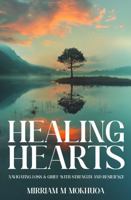 Healing Hearts: Navigating Loss & Grief with Strength and Resilience 1965678416 Book Cover