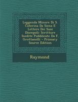 Leggenda Minore Di S. Caterina Da Siena E Lettere Dei Suoi Discepoli 1179637429 Book Cover