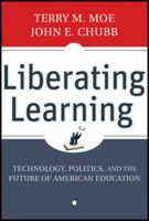Liberating Learning: Technology, Politics, and the Future of Education 047044214X Book Cover