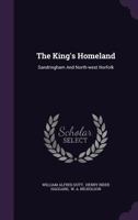 The King's Homeland: Sandringham And North-west Norfolk 1021865958 Book Cover