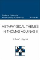 Metaphysical Themes in Thomas Aquinas II (Studies in Philosophy and the History of Philosophy) 0813226139 Book Cover