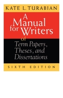 A Manual for Writers of Research Papers, Theses, and Dissertations: Chicago Style for Students and Researchers