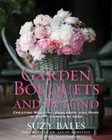 Garden Bouquets and Beyond: Creating Wreaths, Garlands, and More in Every Garden Season 1605290106 Book Cover