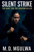 The Silent Strike - The Hunt for a Shadow Killer B0GMLC1YFG Book Cover
