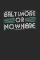 Baltimore or nowhere: 6x9 notebook dot grid city of birth 1673956858 Book Cover
