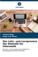 Der Lehr- und Lernprozess der Statistik für Informatik: Der Lehr- und Lernprozess der Statistik im Studiengang Technische Informatik (German Edition) B0CKKKNSYN Book Cover