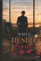 WHEN DESIRE BURNS B0H224KLHS Book Cover