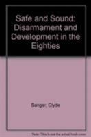 Safe and sound: Disarmament and development in the eighties 0862321220 Book Cover