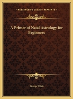 A Primer of Natal Astrology for Beginners 1162595922 Book Cover