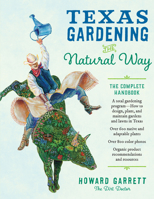 Texas Gardening the Natural Way: The Complete Handbook 1477310231 Book Cover