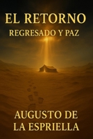 EL RETORNO — Regresado y Paz B0FRMF1NKD Book Cover