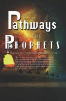 Pathways of the Prophets: Becoming a Voice in Perverse and Crooked Generation 1099051568 Book Cover