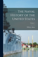 The Naval History of the United States; Volume 1 1016468253 Book Cover