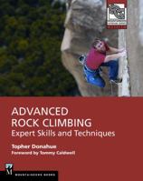 Advanced Rock Climbing: Expert Skills and Techniques 1680510126 Book Cover