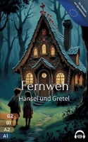 Fernweh - Hänsel und Gretel (German Edition) 3819250190 Book Cover