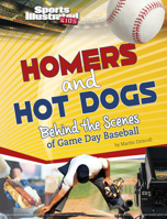 Homers and Hot Dogs: Behind the Scenes of Game Day Baseball 166904033X Book Cover