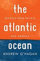 The Atlantic Ocean. Andrew O'Hagan 0151013780 Book Cover