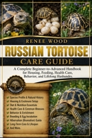 RUSSIAN TORTOISE CARE GUIDE: A Complete Beginner-to-Advanced Handbook for Housing, Feeding, Health Care, Behavior, and Lifelong Husbandry. B0H5Q5675Q Book Cover