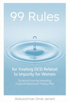 99 Rules for Treating OCD Related to Impurity for Women: Extracted from the Integrated Cognitive Behavioral Therapy Plan B0GPXBXV5G Book Cover