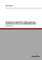 Die Rolle der Geldpolitik in Währungskrisen - Implikationen einer neuen Modellgeneration 3867467471 Book Cover