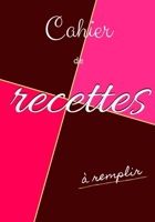 Cahier de recettes: à remplir | 110 recettes sur pages décorées | prise de notes confortable | index des recettes | création originale française | format 18x25cm (French Edition) 1671885376 Book Cover