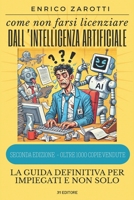 Come non farsi licenziare dall'Intelligenza Artificiale - Seconda Edizione: La guida definitiva per l'impiegato e non solo (Italian Edition) B0FMXYRQ9Z Book Cover
