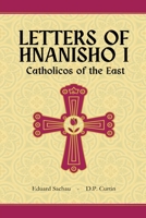 Letters of Hnanisho I, Catholicos of the East B0DSGQN4C1 Book Cover