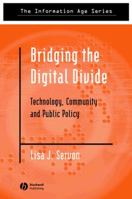 Bridging the Digital Divide: Technology, Community, and Public Policy 0631232427 Book Cover