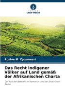 Das Recht indigener Völker auf Land gemäß der Afrikanischen Charta (German Edition) 6209060188 Book Cover