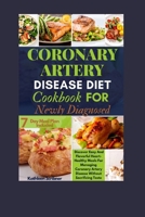 Coronary Artery Disease Diet Cookbook For Newly Diagnosed: Discover Easy And Flavorful Heart-Healthy Meals For Managing Coronary Artery Disease Without Sacrificing Taste B0CWD61NSR Book Cover