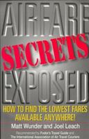 Airfare Secrets Exposed: How to Find the Lowest Fares Available Anywhere! 1882349180 Book Cover